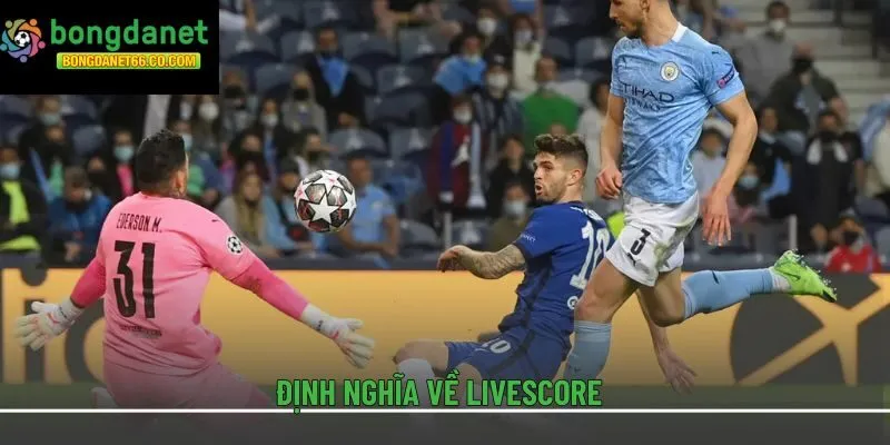 Định nghĩa về Livescore